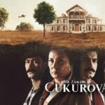 Bir Zamanlar Cukurova Serie Turca Trama e Cast