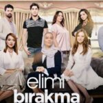 Elimi Birakma "Non lasciare la mia mano" Serie Turca